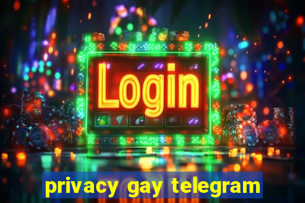 privacy gay telegram