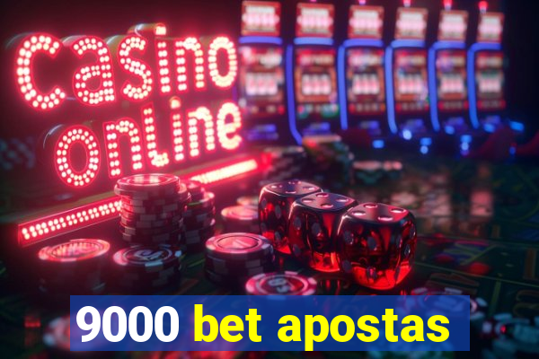 9000 bet apostas