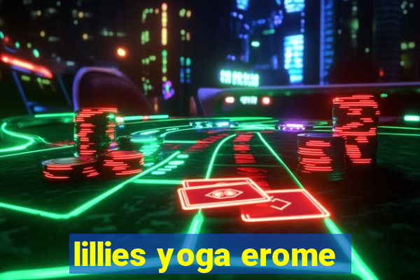 lillies yoga erome