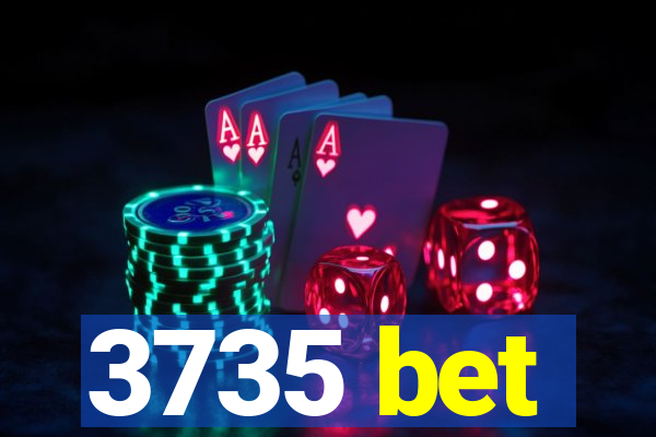 3735 bet