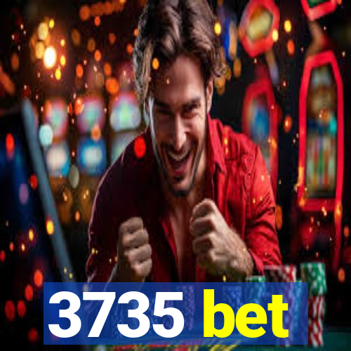 3735 bet
