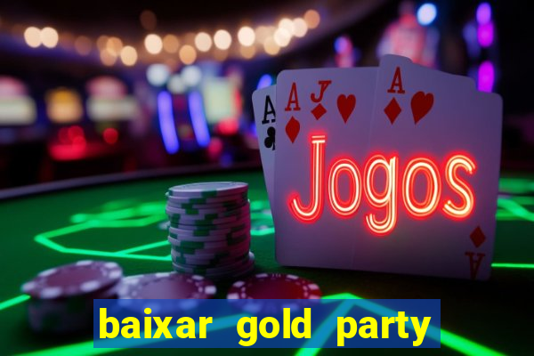 baixar gold party - slots