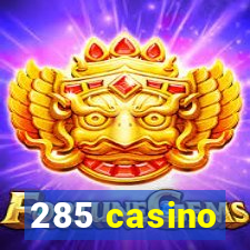 285 casino