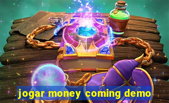 jogar money coming demo