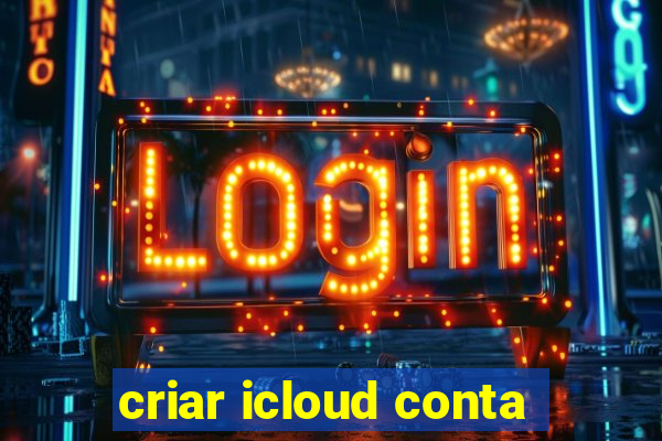 criar icloud conta