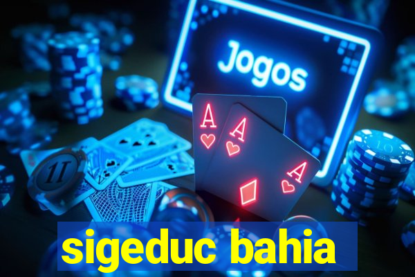 sigeduc bahia
