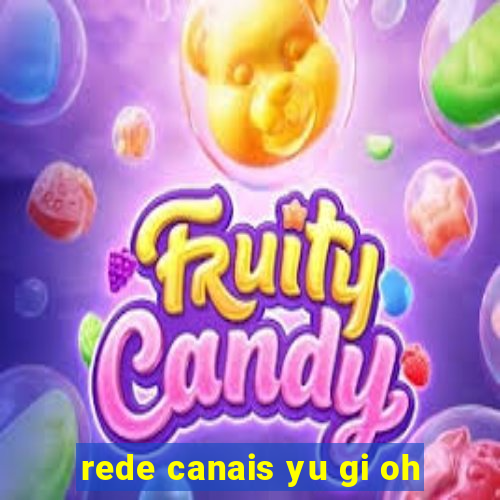 rede canais yu gi oh