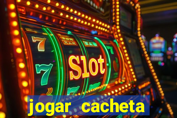 jogar cacheta valendo dinheiro