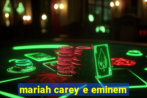 mariah carey e eminem