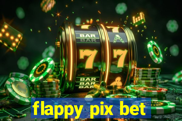 flappy pix bet