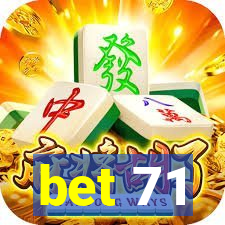 bet 71