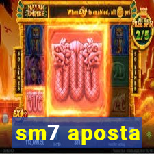 sm7 aposta