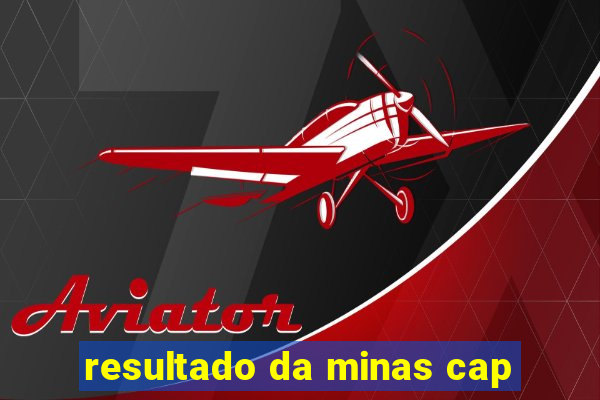 resultado da minas cap