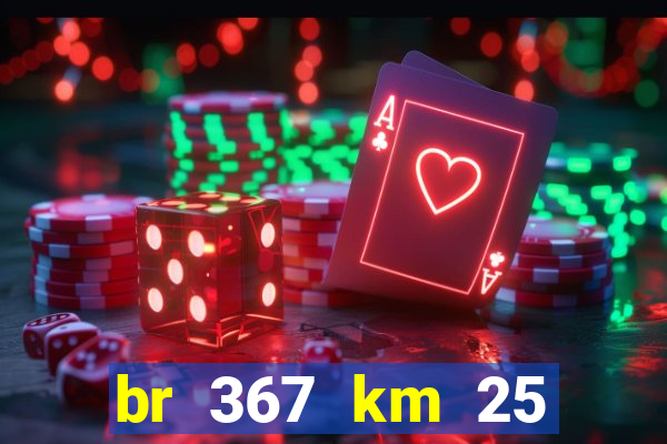 br 367 km 25 porto seguro