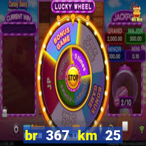 br 367 km 25 porto seguro