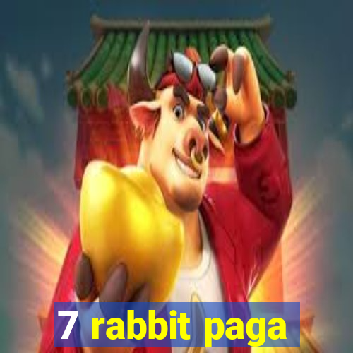 7 rabbit paga