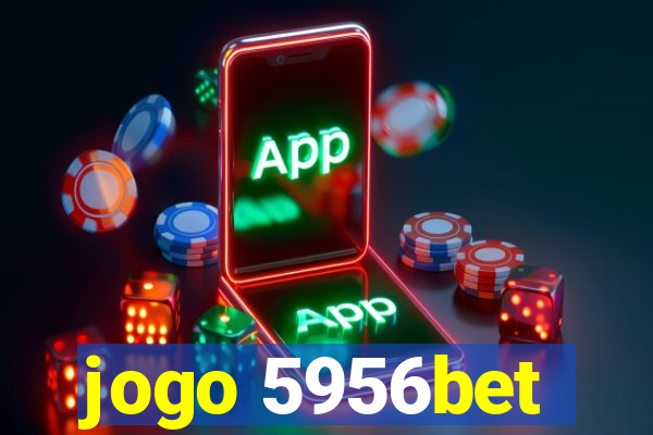 jogo 5956bet