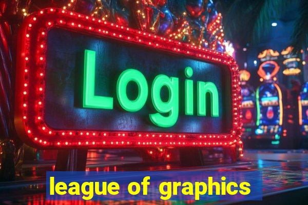 league of graphics