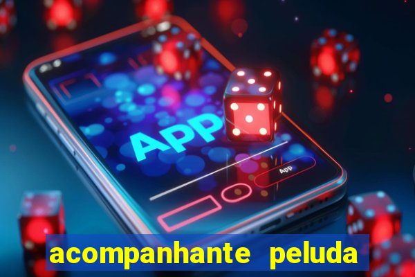 acompanhante peluda em sp