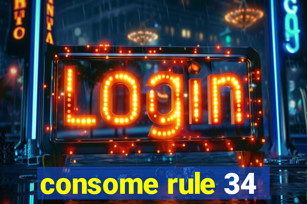 consome rule 34