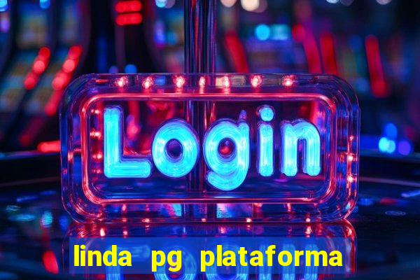 linda pg plataforma de jogos