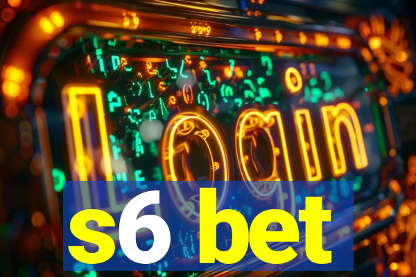 s6 bet