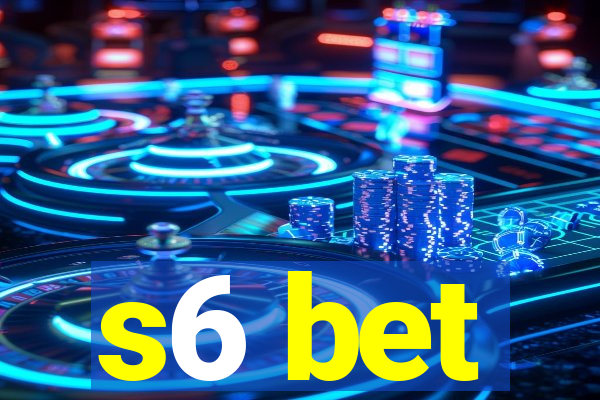 s6 bet