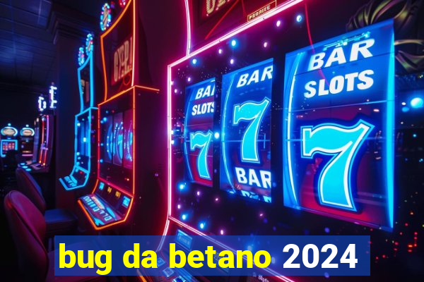 bug da betano 2024