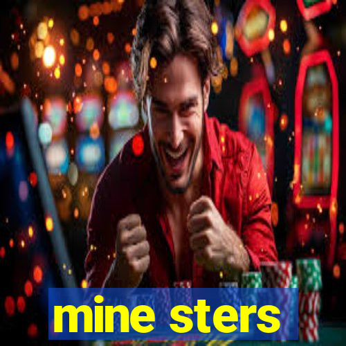 mine sters
