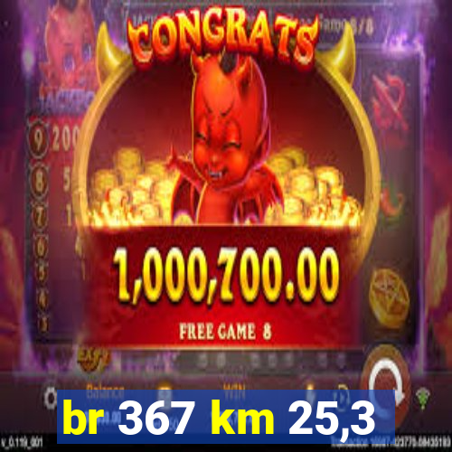 br 367 km 25,3