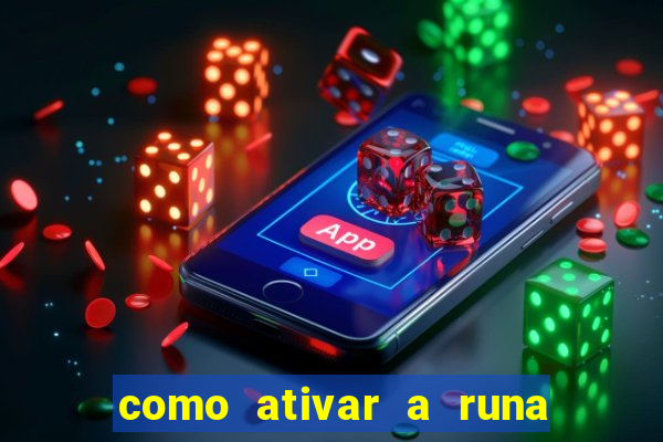 como ativar a runa do dinheiro