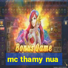 mc thamy nua