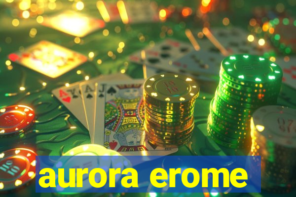 aurora erome