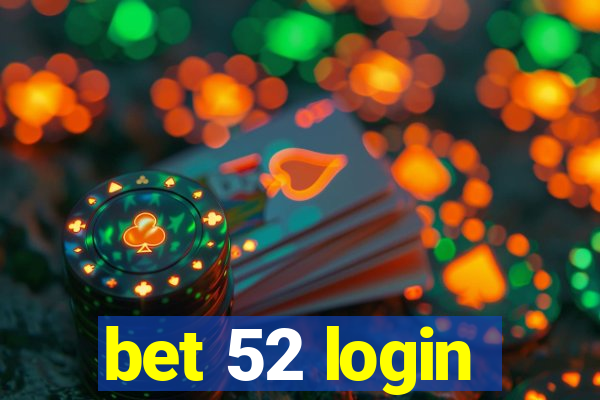 bet 52 login
