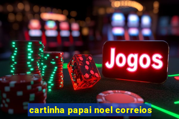 cartinha papai noel correios
