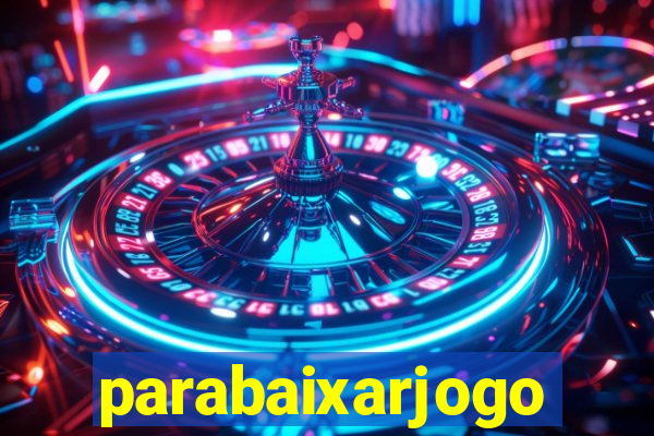 parabaixarjogo