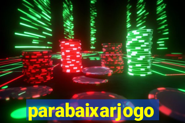 parabaixarjogo