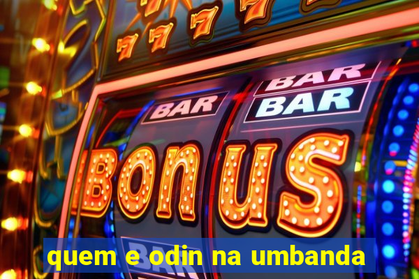 quem e odin na umbanda