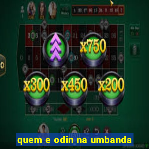 quem e odin na umbanda