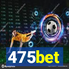 475bet
