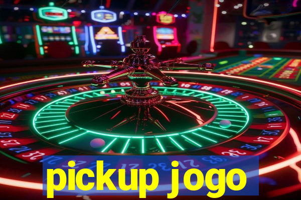 pickup jogo