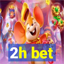 2h bet