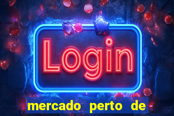 mercado perto de mim open now