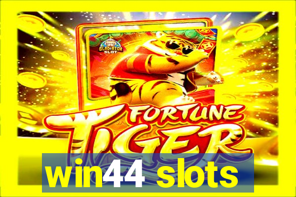 win44 slots