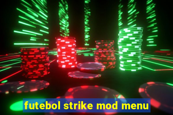 futebol strike mod menu