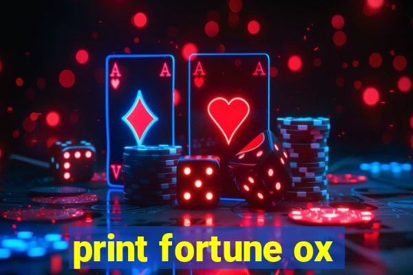 print fortune ox