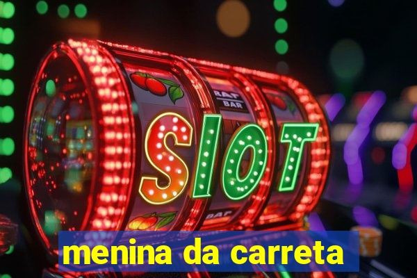 menina da carreta