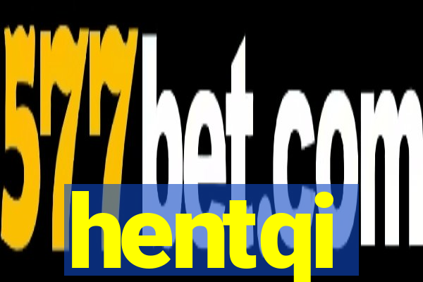 hentqi