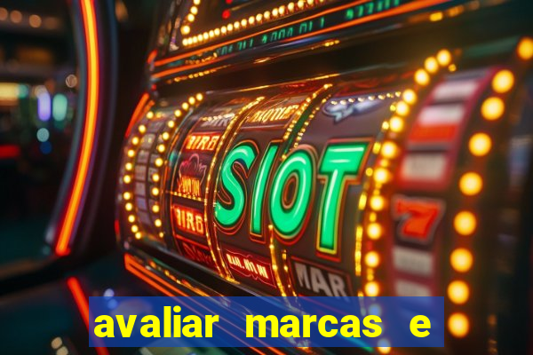 avaliar marcas e ganhar dinheiro
