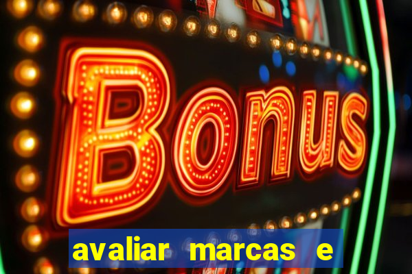 avaliar marcas e ganhar dinheiro
